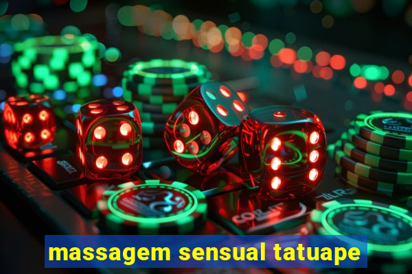 massagem sensual tatuape